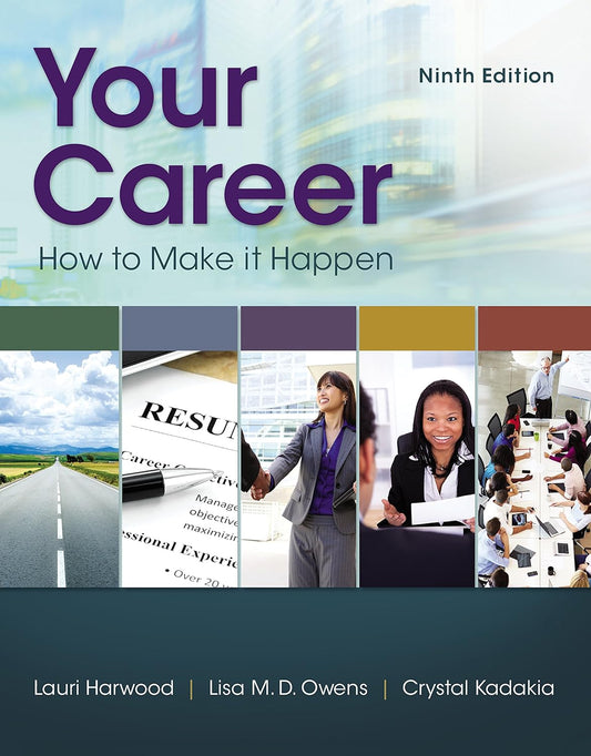 Your Career How To Make It Happen 9th Edition- Lauri Harwood