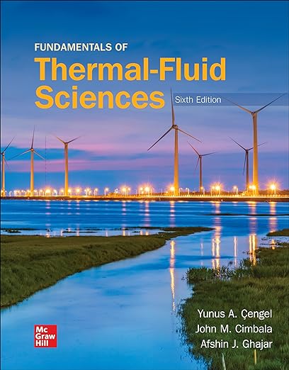 Fundamentals of Thermal-Fluid Sciences 6th Edition