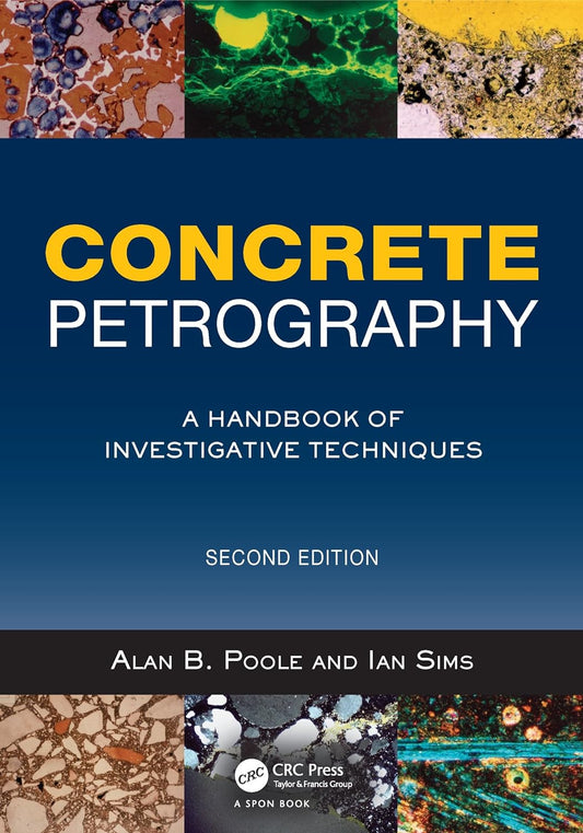 Concrete Petrography A Handbook of Investigative Techniques 2nd Edition by A. Poole