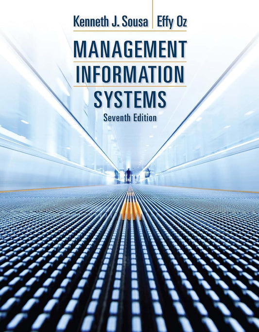 Management Information Systems 7th edition By Sousa Effy Oz