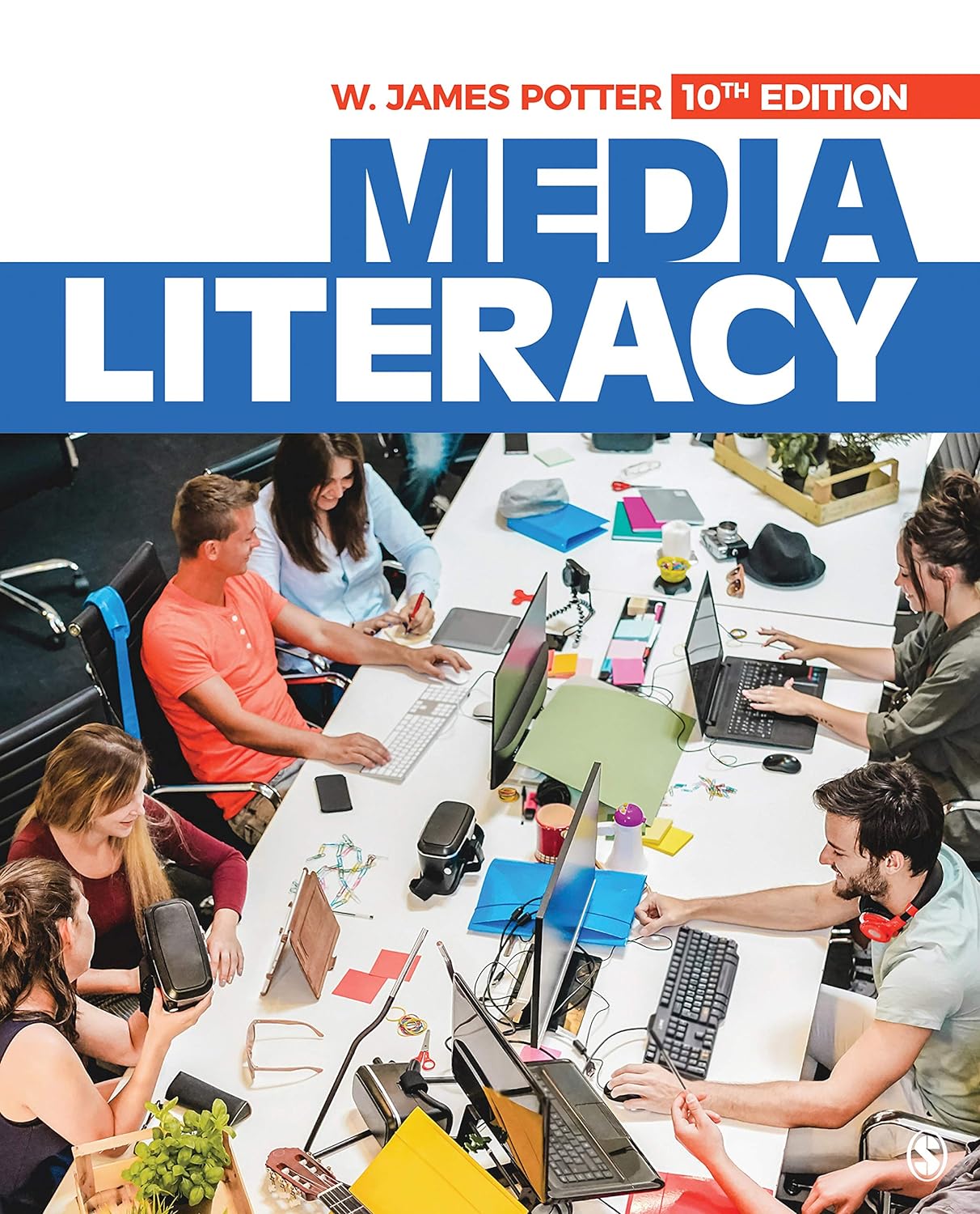 Media Literacy 10th Edition by W.James Potter