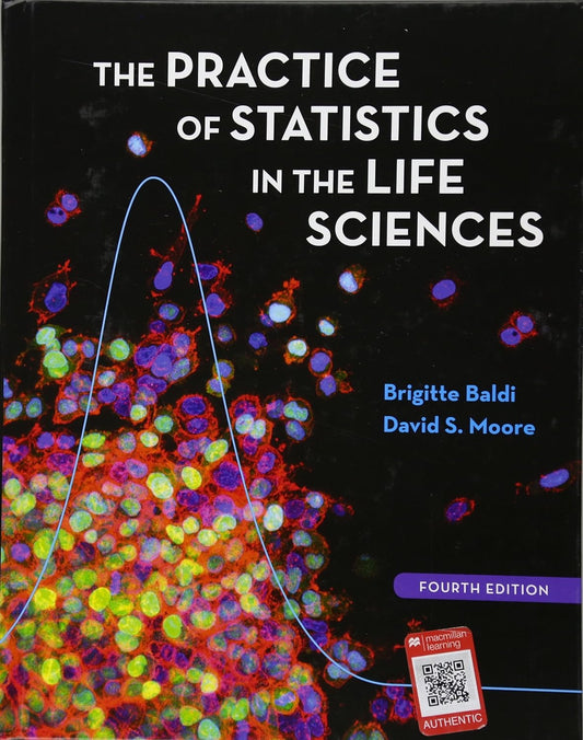 The Practice of Statistics in the Life Sciences 4th Edition by Brigette Baldi