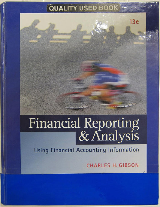 Financial Reporting and Analysis Using Financial Accounting Information 13th Edition
