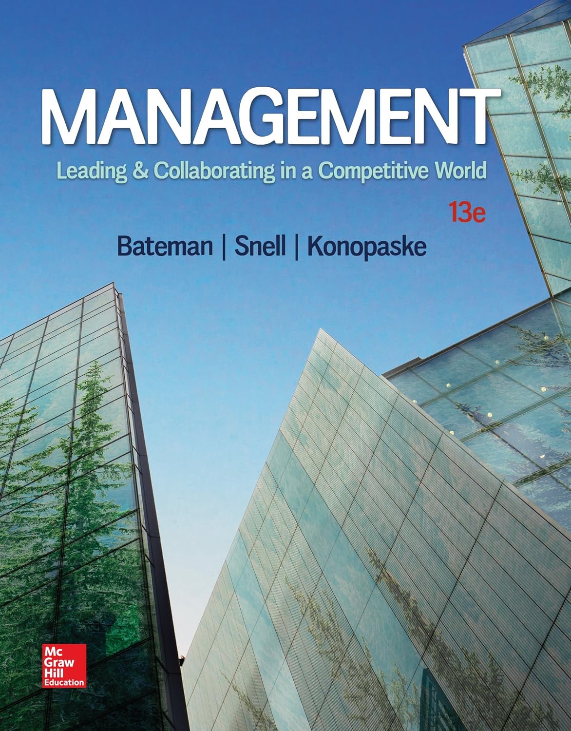 Management Leading &amp; Collaborating in a Competitive World 13e 13th Edition by Thomas Bateman