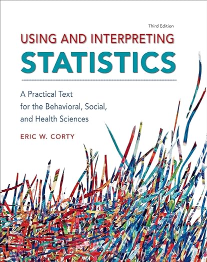 Using And Interpreting Statistics A Practical Text For The Behavioral, Social, And Health Sciences 3rd Edition