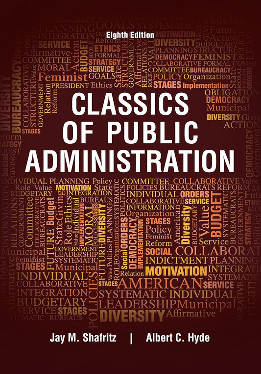 Classics of Public Administration 8th Edition