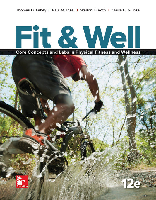 Fit &amp; Well Core Concepts and Labs in Physical Fitness and Wellness 12th Edition by Thomas D. Fahey