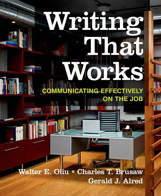 Writing That Works Communicating Effectively on the Job 12th Edition by Walter E. Oliu