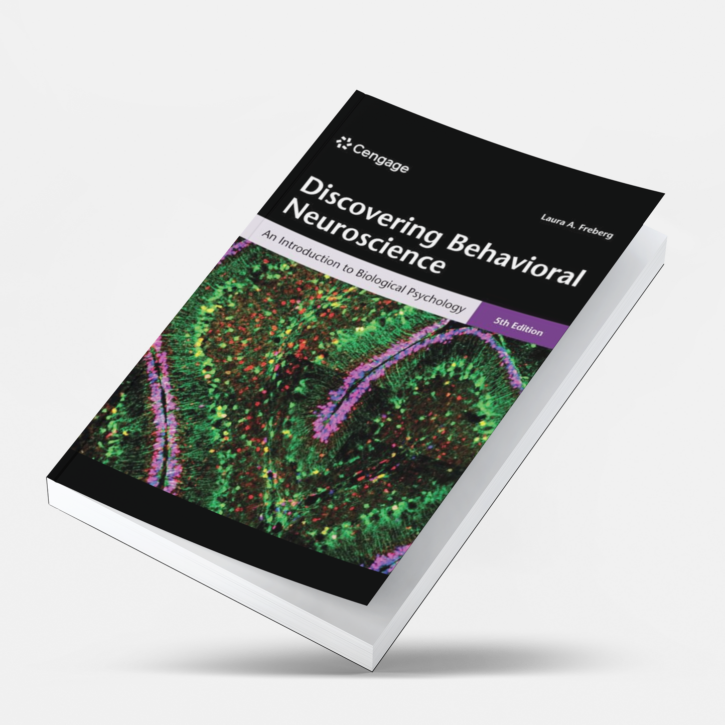 Discovering Behavioral Neuroscience: An Introduction to Biological Psychology, Loose-leaf Version 5th Edition