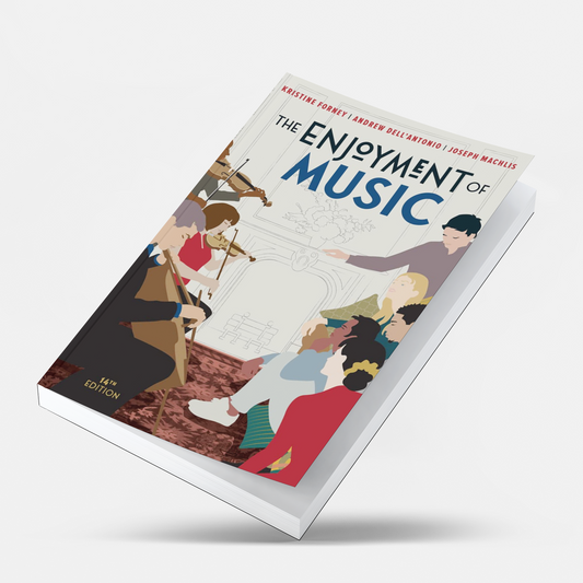 The Enjoyment of Music 14th Edition by Kristine Forney Andrew Dell’Antonio