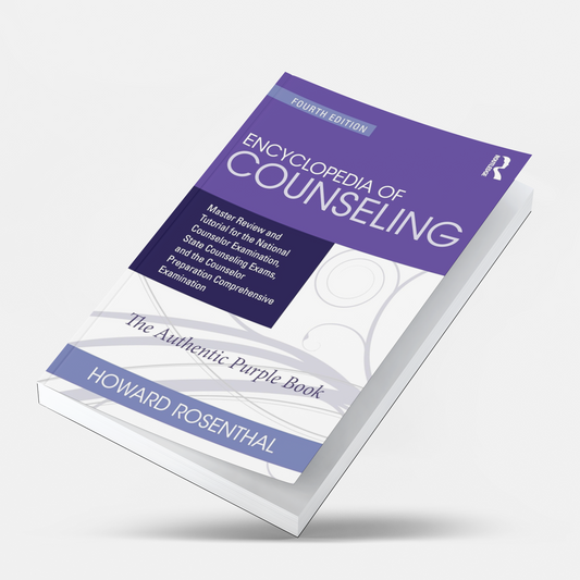 Encyclopedia of Counseling: Master Review and Tutorial for the National Counselor Examination, State Counseling Exams, and the Counselor Preparation Comprehensive Examination 4th Edition