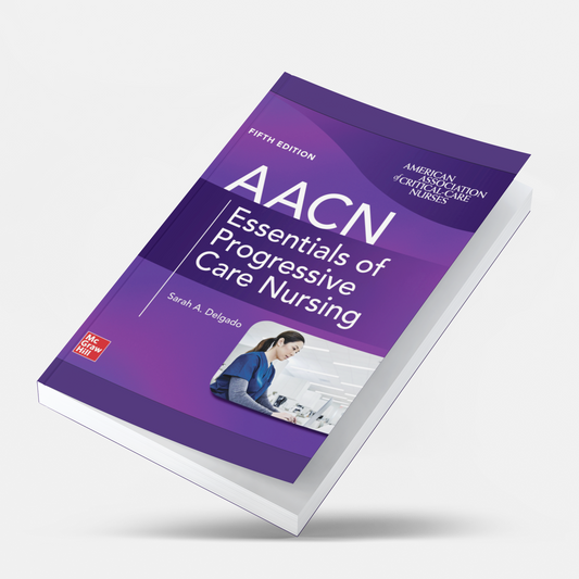 AACN Essentials of Progressive Care Nursing 5th Edition