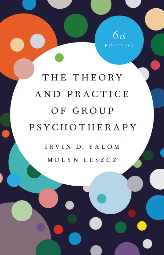 The Theory and Practice of Group Psychotherapy 6th Edition