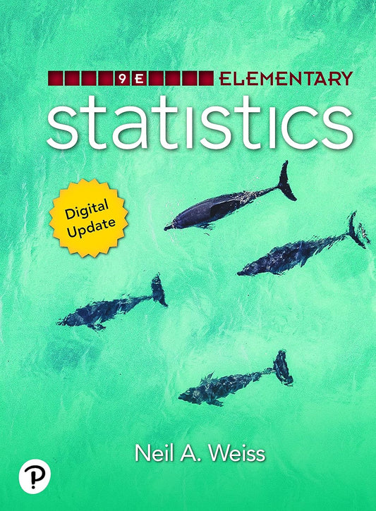 Elementary Statistics, 9th Edition by Neil A. Weiss