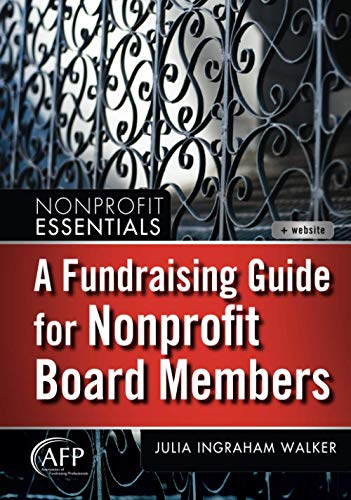 A Fundraising Guide For Nonprofit Board Members (Afp Fund Development Series) (The Afp/Wiley Fund Development Series) - 1st Edition