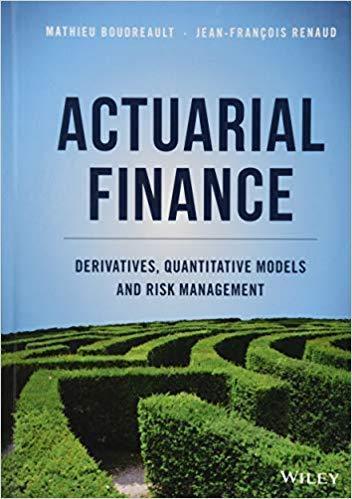 Actuarial Finance Derivatives Quantitative Models And Risk Management