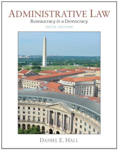 Administrative law : bureaucracy in a democracy - 6th Edition