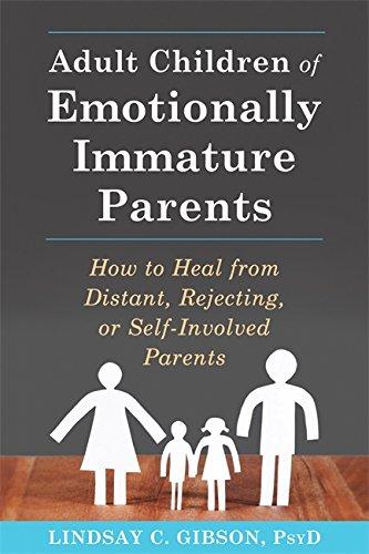 Adult Children Of Emotionally Immature Parents How To Heal From Distant Rejecting Or Self Involved Parents