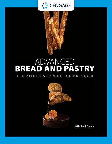 Advanced bread and pastry: a professional approach - 1st Edition