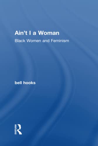 Ain't I a woman : Black women and feminism