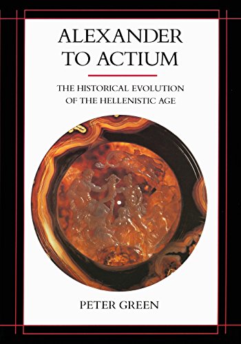 Alexander to Actium: the historical evolution of the Hellenistic age - 1st Edition