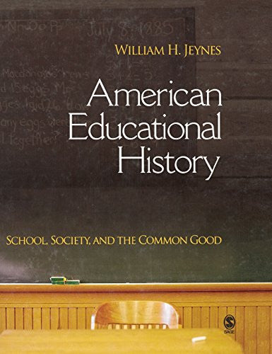 American Educational History: School, Society, and the Common Good 1st Edition