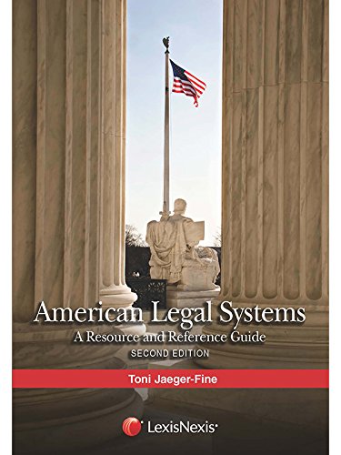 American Legal Systems: A Resource and Reference Guide, 2015 2nd Edition