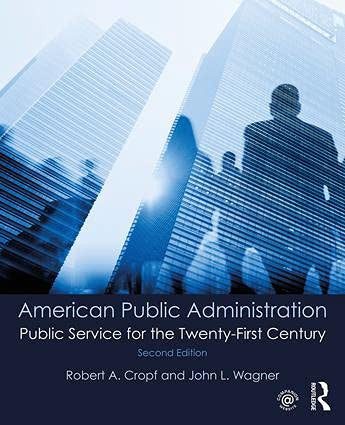 American Public Administration: Public Service for the Twenty-First Century 2nd Edition