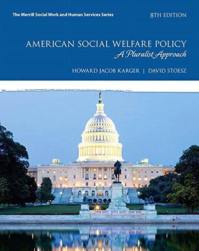 American Social Welfare Policy: A Pluralist Approach - 8th Edition