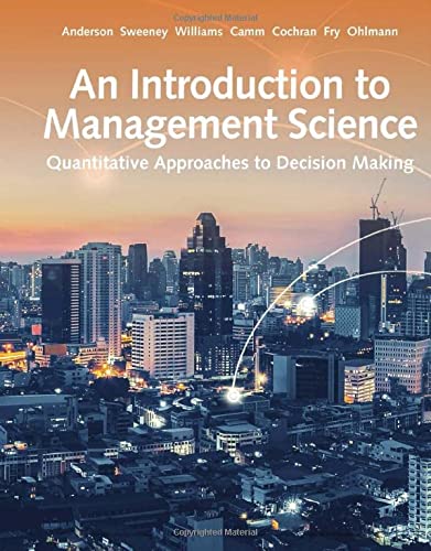 An Introduction to Management Science: Quantitative Approach   15th Edition