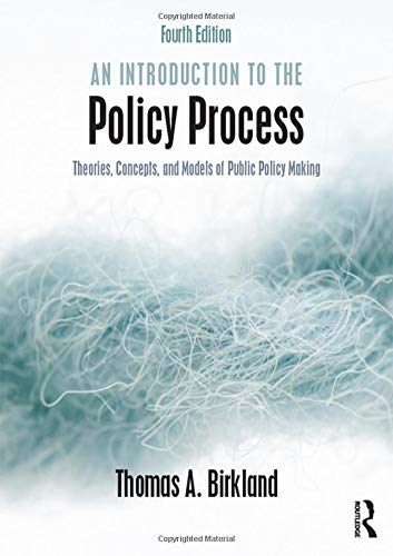 An introduction to the policy process : theories, concepts, and models of public policy making - 4th Edition