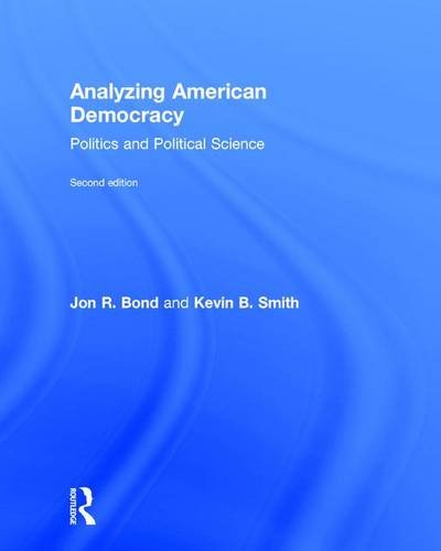 Analyzing American Democracy: Politics and Political Science - 2nd Edition