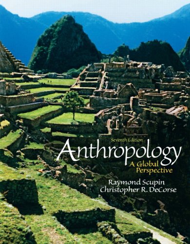 Anthropology: A Global Perspective, Seventh Edition