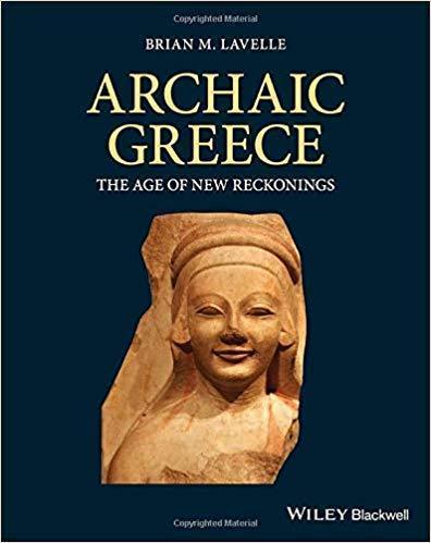 Archaic Greece The Age Of New Reckonings