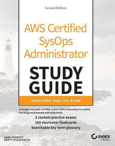 Aws Certified Sysops Administrator Study Guide Associate Soa C01 Exam 2Nd Edition
