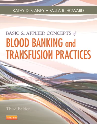 Basic &amp; Applied Concepts of Blood Banking and Transfusion Practices - 3rd Edition