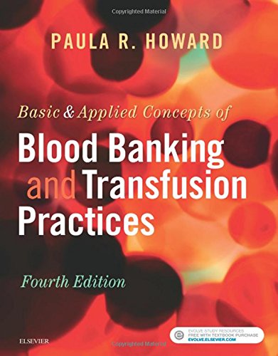 Basic &amp; Applied Concepts of Blood Banking and Transfusion Practices - 4th Edition