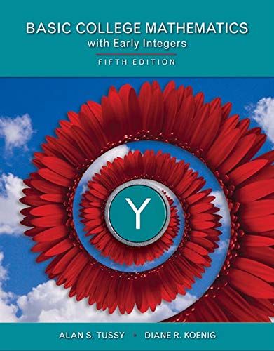 Basic Mathematics for College Students with Early Integers 5th Edition by Alan S Tussy