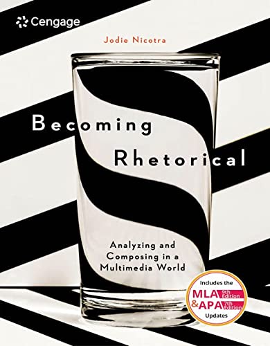 Becoming Rhetorical: Analyzing and Composing in a Multimedia World - 1st Edition