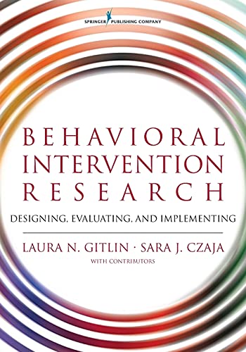 Behavioral Intervention Research: Designing, Evaluating, and Implementing - 1st Edition
