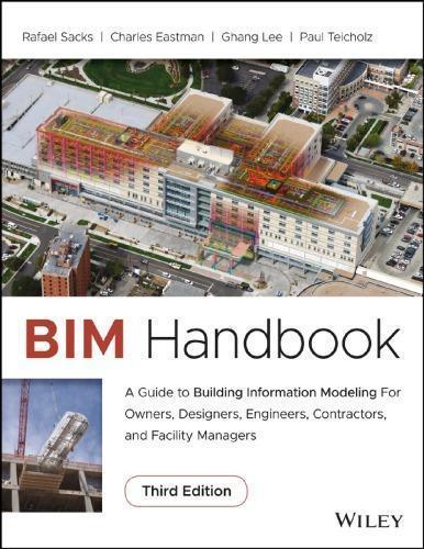 Bim Handbook A Guide To Building Information Modeling For Owners Designers Engineers Contractors And Facility Managers By