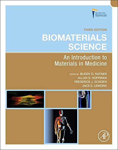 Biomaterials Science, Third Edition: An Introduction to Materials in Medicine - 3rd Edition