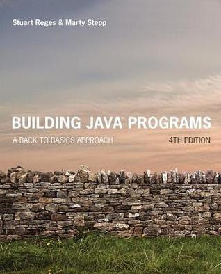 Building Java Programs A Back To Basics Approach 4Th Edition