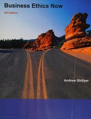 Business Ethics Now: 4th Edition