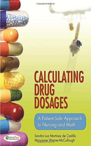 Calculating Drug Dosages: A Patient-Safe Approach to Nursing and Math - 1st Edition