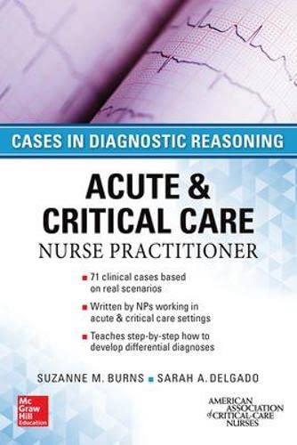 Cases in diagnostic reasoning : acute &amp; critical care nurse practitioner - 1st Edition