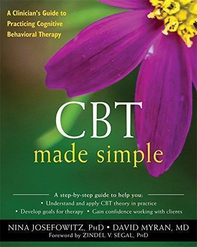 Cbt Made Simple A Clinicians Guide To Practicing Cognitive Behavioral Therapy