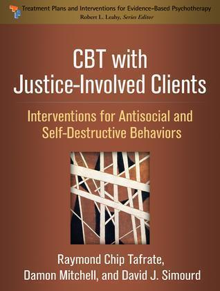 Cbt With Justice Involved Clients Interventions For Antisocial And Self Destructive Behaviors