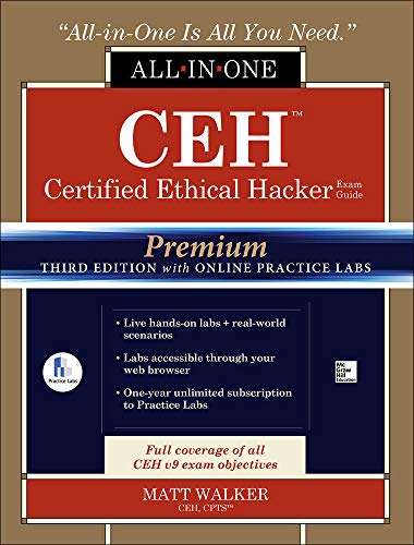 CEH Certified Ethical Hacker All-in-One Exam Guide, Premium Third Edition with Online Practice Labs (Allinone Exam Guides) - 3rd Edition