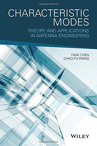 Characteristic Modes Theory And Applications In Antenna Engineering